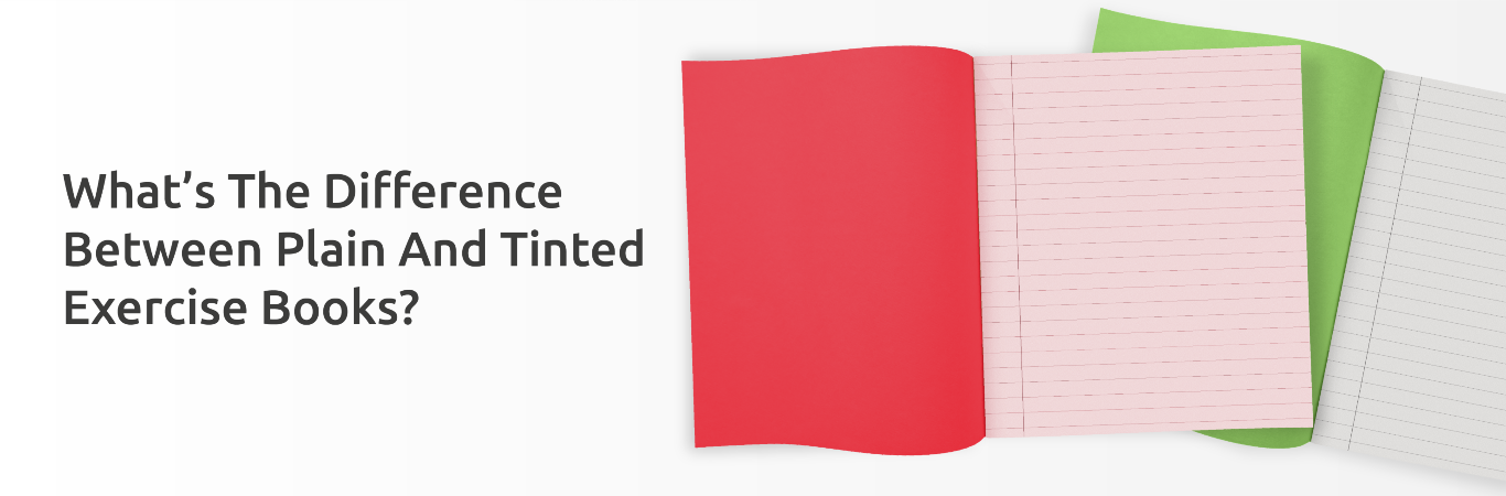 What’s the difference between plain and tinted exercise books?
